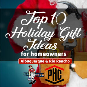 Top 10 Holiday Gift Ideas For Homeowners Albuquerque NM